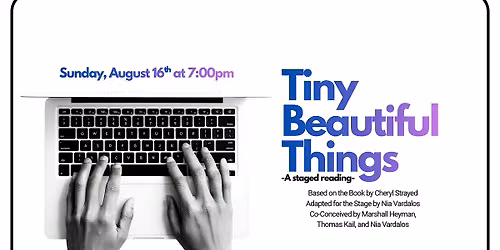 Tiny Beautiful Things - A Staged Reading