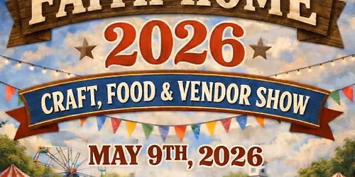 Faith Home Craft, Food, and Vendor Fair