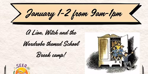 Through the Wardrobe: A Magical Lion, Witch and Wardrobe themed School Break Camp!