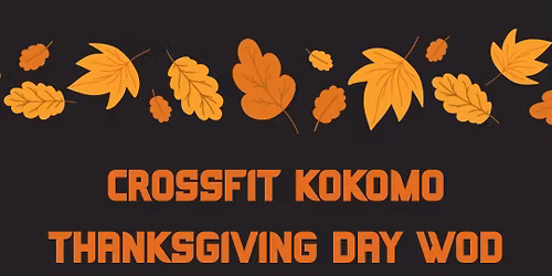 CrossFit Kokomo Thanksgiving Day WOD\ud83e\udd83