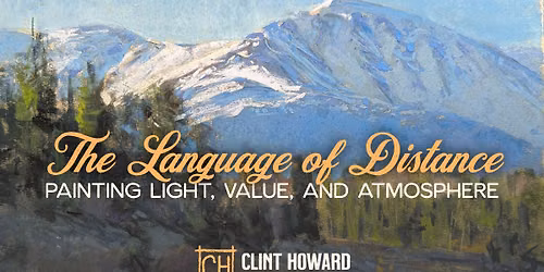 The Language of Distance: Painting Light, Value, and Atmosphere. A 2 day art workshop