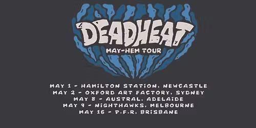 Deadheat - Hamilton Station Hotel + Supports