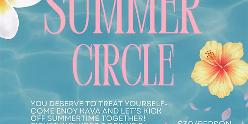Summertime Kava Circle!
