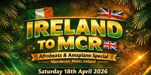 Ireland To MCR!