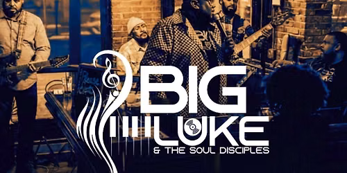 Big Luke & The Soul Disciples at Somewhere Works