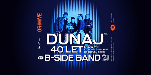 Dunaj 40 let (CZ) - exkluzivn\u00ed koncert s velkou dechovou sekc\u00ed B-Side Bandu @Groove Brno 2026