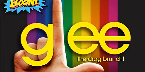 GLEE THE DRAG BRUNCH!