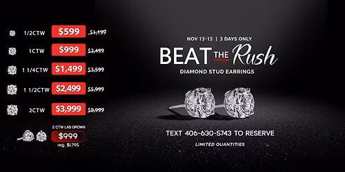 Beat the Rush Diamond Stud Event - 3 Days Only 