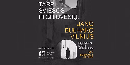 Paroda \u201eTarp \u0161viesos ir griuv\u0117si\u0173: Jano Bu\u0142hako Vilnius\u201c