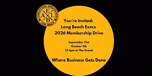 You're Invited: Long Beach Execs Membership Drive