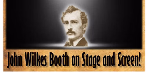 Special Talk: John Wilkes Booth on Stage and Screen