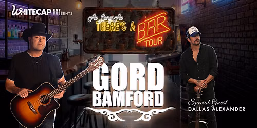 Gord Bamford - As Long As There's a Bar Tour: Halifax