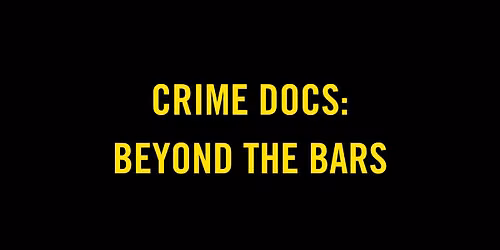 Crime Docs: Beyond the Bars Sponsored by Rubio Law Firm