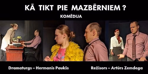 Izr\u0101de"K\u0101 tikt pie mazb\u0113rniem?"