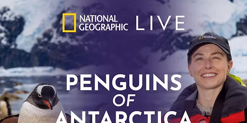 National Geographic Live: Penguins of Antarctica - Heather Joan Lynch at Jack Singer Concert Hall at Arts Commons