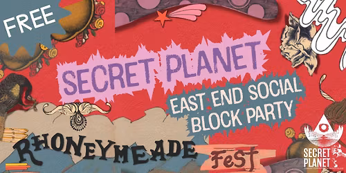 Rhoneymeade Fest 2026 \/\/ FRIDAY JUNE 5 ~EAST END SOCIAL STREET PARTY HOSTED BY SECRET PLANET (FREE!)