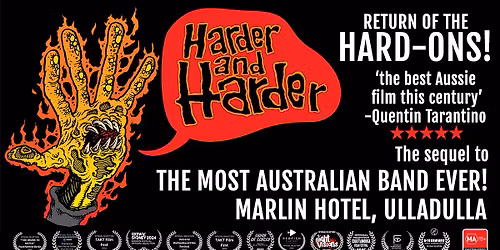 ULLADULLA - 'HARDER AND HARDER screening. One Night only!