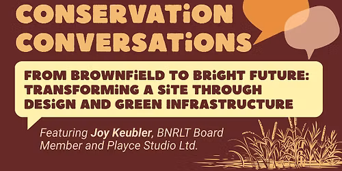 Conservation Convesations - From Brownfield to Bright Future
