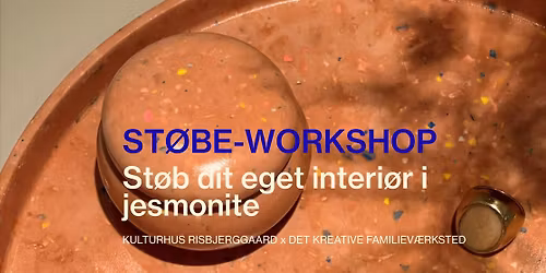St\u00f8be-workshop: st\u00f8b dit eget interi\u00f8r i jesmonite - UDSOLGT