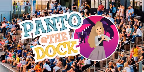 Panto@TheDock: Sleeping Beauty