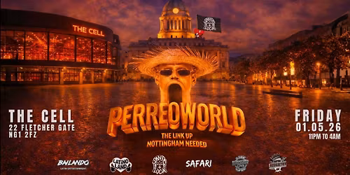 \ud83d\udd25 NOTTINGHAM- PERREO WORLD 2 - THE LATIN PARTY IN COLLAB WITH LATINO LAND &amp; SANTA LOCA.