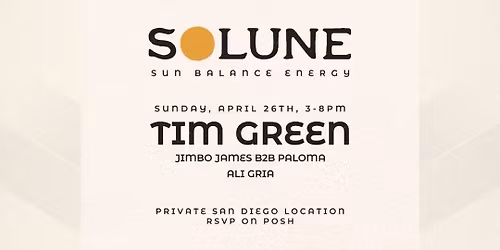 SOLUNE ft TIM GREEN | PRIVATE LOCATION | FREE WITH RSVP