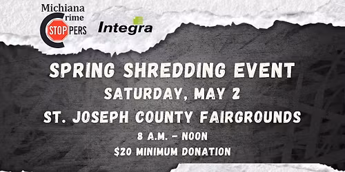 Spring Shredding Event: Michiana Crime Stoppers