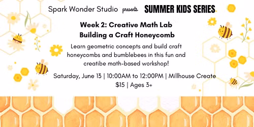 Kids Summer Series: Creative Math Lab: Building Honeycombs with Spark Wonder Studio