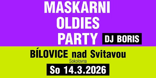 DJ Boris: B\u00cdLOVICE nad Svitavou - MA\u0160KARN\u00cd OLDIES PARTY - So 14.3.2026 (Sokolovna)