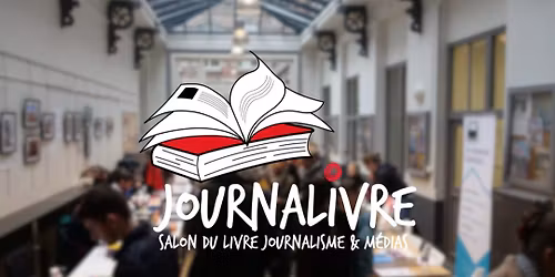 Journalivre, salon du livre journalisme et m\u00e9dias - 2e \u00e9dition