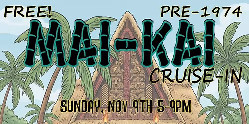 Mai-Kai Cruise-In November 9th
