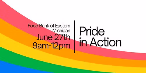Volunteer @ Foodbank of Eastern Michigan - Pride in Action 