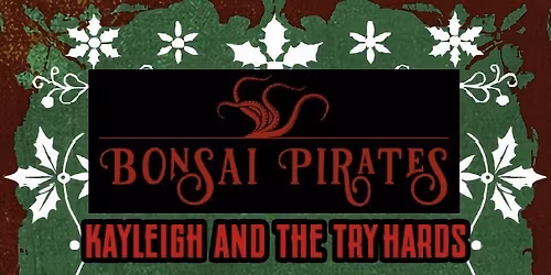 Bonsai Pirates + Kayleigh & the Try Hards + Mikey Davies 
