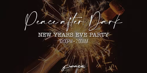 Peace After Dark - NYE Celebration