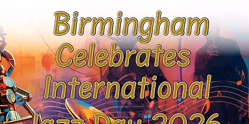 Birmingham Presents International Jazz Day 2026 30 April 2026