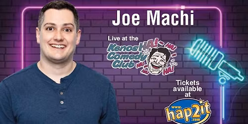 Joe Machi \u2022 Jan 23 at 8PM & Jan 24 at 5PM & 8PM