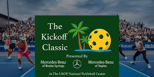 The Kickoff Classic at USOP National Pickleball Center in Naples, FL