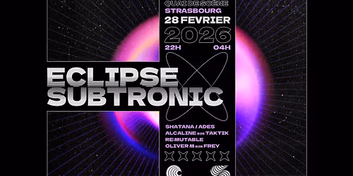 Eclipse x Subtronic @Quai de Sc\u00e8ne