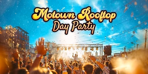 Motown Rooftop Day Party: Winston-Salem, NC \u2728