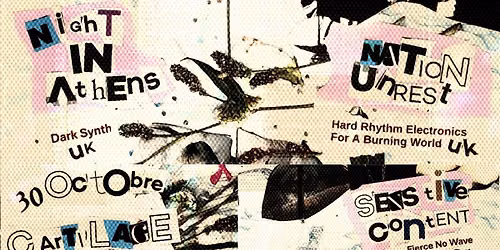 NIGHT IN ATHENS + NATION UNREST + SENSITIVE CONTENT \/ CARTILAGE, PARIS \/ 30 OCTOBRE 2026