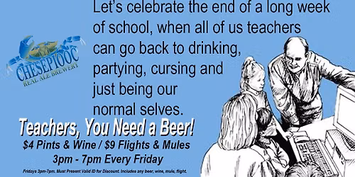 Teachers Happy Hour at Chesepiooc- Every Friday 3-7pm