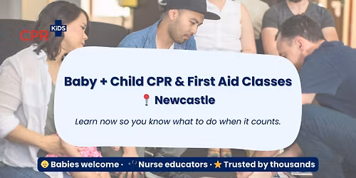 Baby + Child First Aid | Newcastle - Essential Skills for Parents