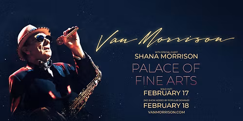 Van Morrison at Palace of Fine Arts - 2nd Night Added by Popular Demand!