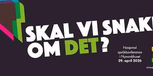 Skal vi snakke om det? Nasjonal spr\u00e5kkonferanse i Nynorskhuset