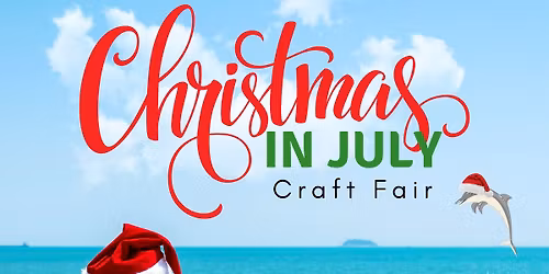 Christmas in July Craft Fair