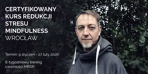 NOWOROCZNY KURS REDUCKJI STRESU metod\u0105 MBSR, Wroc\u0142aw