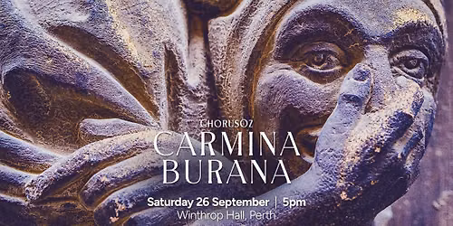 ChorusOz Perth: Carmina Burana