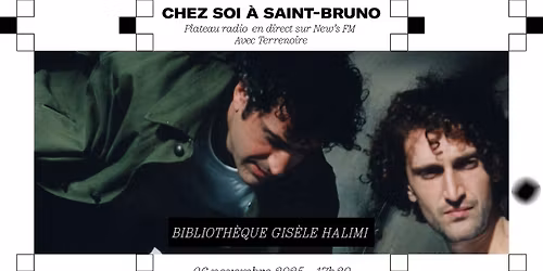 Chez soi \u00e0 Saint-Bruno \u2022 Projet w\/ Terrenoire \u00e0 La Biblioth\u00e8que Gis\u00e8le Halimi