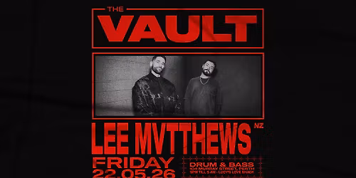 The Vault | Fridays ft. Lee Mvtthews (NZ)