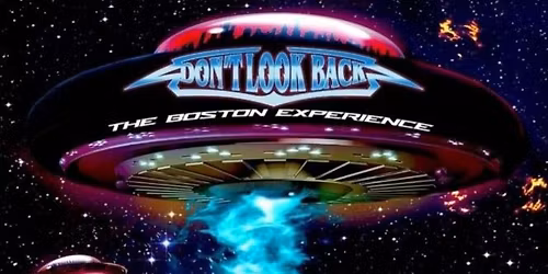 Don't Look Back - The BOSTON Experience